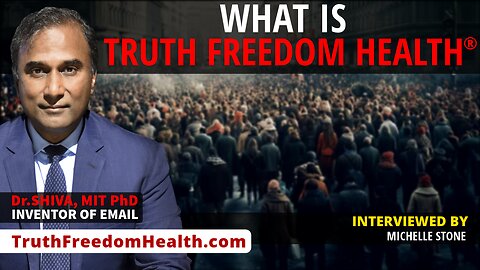 Dr.SHIVA™ LIVE: What Is Truth Freedom Health®?