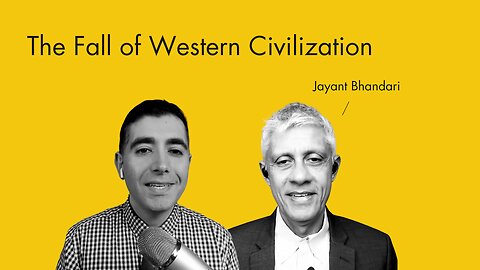 Jayant Bhandari | EP 46 | The Fall of Western Civilization