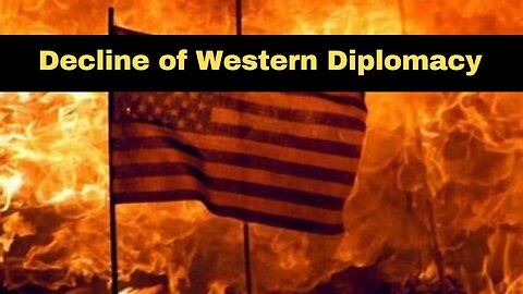 The West's Decline in Diplomacy: Geopolitical Realities in the West