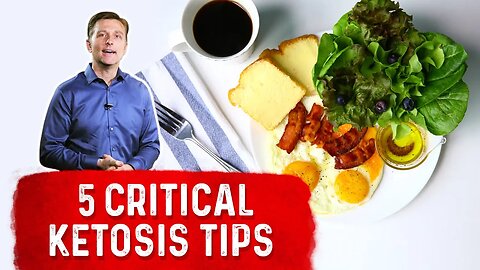 5 Critical Ketosis Tips – Dr.Berg