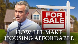 How I'll Make Housing Affordable - Robert F. Kennedy Jr.