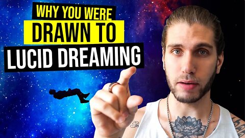 Why You Were Drawn To Lucid Dreaming (97% Accurate)