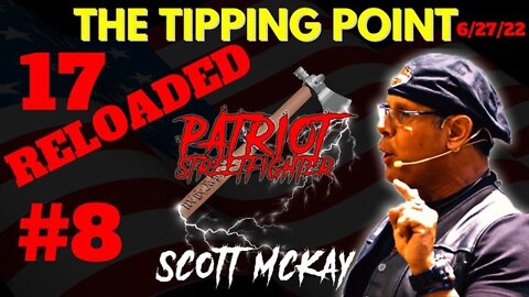 NV Election Fraud, 17 RELOADED #8 – The Tipping Point | June 26th, 2022 Patriot Streetfighter