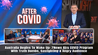 Australia Begins To Wake Up: 7News Airs COVID Program With Truth Bombs, Gaslighting & Angry Audience