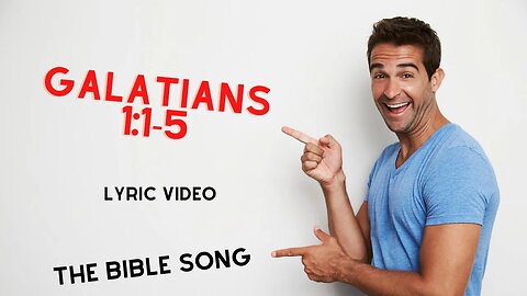 Galatians 1:1-5 [Lyric Video] - The Bible Song