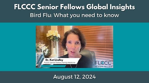 FLCCC Senior Fellow Dr. Kat Lindley Discusses Recent Updates About Bird Flu (August 12, 2024)