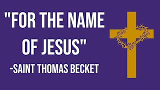 “For the name of Jesus” – Saint Thomas Becket