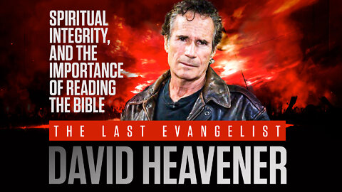 Award-Winning Actor David Heavener Shares About “Spiritual Integrity,” and the Importance of Reading the Bible