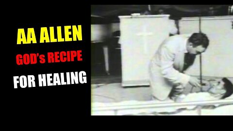 A.A. Allen - Recipe For Healing