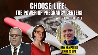 Choose Life: The Power of Pregnancy Centers with Special Guest Jason Hennessey