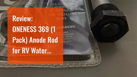 Review: ONENESS 369 (1 Pack) Anode Rod for RV Water Heater Suburban Dometic Replacement Part 23...