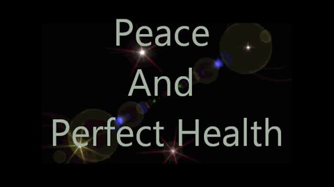 Peace And Perfect Health