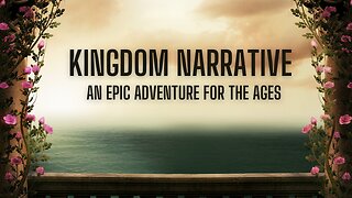 Kingdom Narrative - An Epic Adventure For The Ages