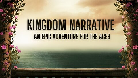 Kingdom Narrative - An Epic Adventure For The Ages