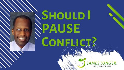 Should I PAUSE Conflict?