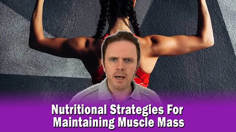 Nutritional Strategies For Maintaining Muscle Mass