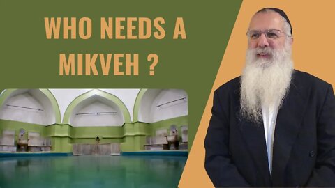 Mishna Berachot Chapter 3 Mishnah 6 Who needs a Mikveh