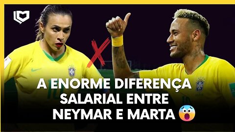 Neymar x Marta: Diferença salarial entre o futebol masculino e feminino