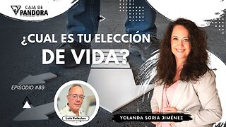 ¿CUAL ES TU ELECCIÓN DE VIDA? con Yolanda Soria