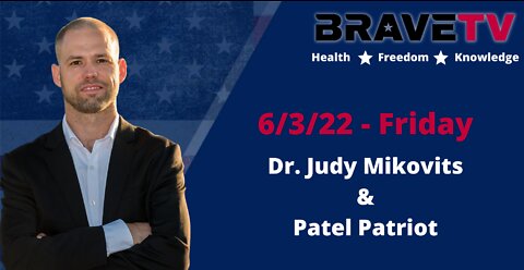 Hour 1 - Dr. Judy Mikovits joins me Hour 2 - Patel Patriot Joins me