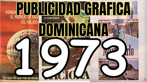 La PUBLICIDAD Grafica DOMINICANA en 1973