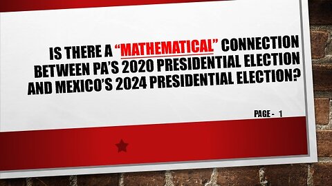 A mathematical connection between PA's 2020, and Mexico's 2024, Presidential Election Results!