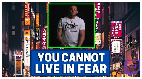 Living In Fear Will RUIN Your LIFE!!!!