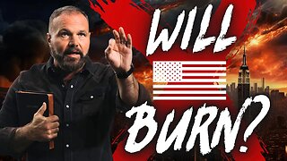 Will America burn (like Sodom & Gomorrah)?