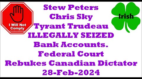 Tyrant Trudeau ILLEGALLY SEIZED Bank Accounts Federal Court REBUKES Canadian DICTATOR 28-Feb-2024