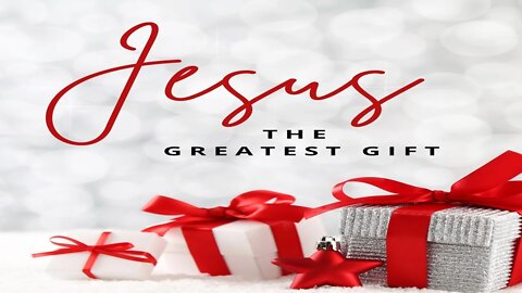 Jesus the Greatest Gift