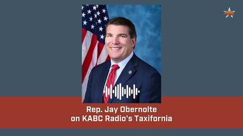 Rep. Obernolte joins Jim Lacy and Don Romano on KABC's Taxifornia