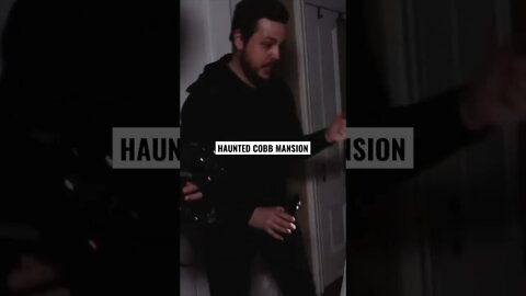 Haunted Cobb Mansion 🏠 Part 11 #paranormal #shorts