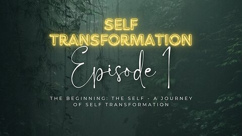 THE BEGINNING: THE SELF - A JOURNEY OF SELF TRANSFORMATION