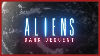 Aliens Dark Descent Opening Cinematic