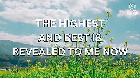 The Highest And Best Is Revealed To Me Now // Daily Meditation for Women