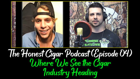 The Honest Cigar Podcast (Episode 04) - Where We See the Cigar Industry Heading