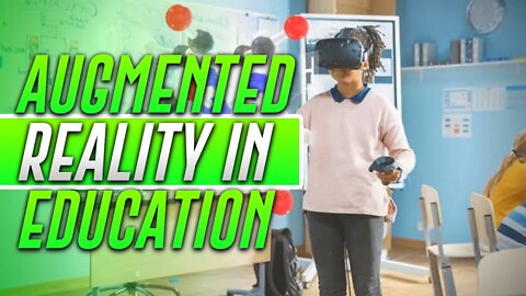 Augmented Reality in Education: How It Can Benefit your Learning