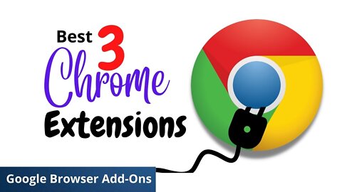 3 best Chrome Extensions, Never Seen Befor