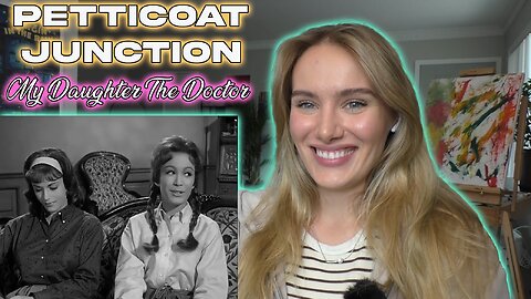 Petticoat Junction Ep 17-My Daughter The Doctor Pt1!! My First Time Watching!!