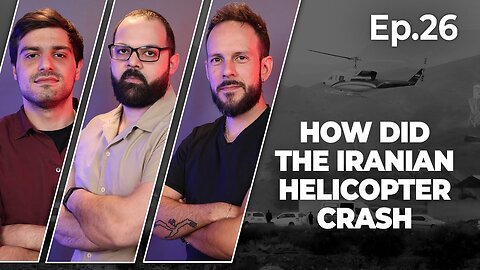 The death of Iran's Raisi: Tragic accident or Israeli payback? | Ep. 26