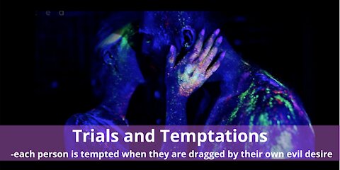 Trials and Temptation - James 1