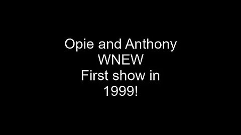 Opie and Anthony: "You guys won't be here the end of the year!" 1/04/1999