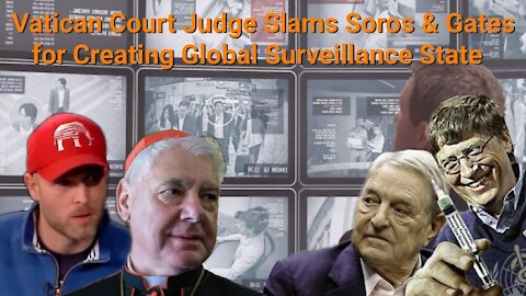 Vincent James || Vatican Court Judge Slams Soros & Gates for Creating Global Surveillance State