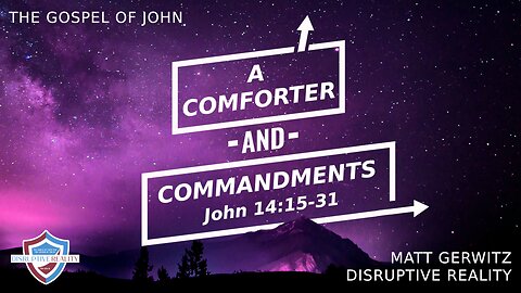 A Comforter and Commandments – Jn. 14:15-31