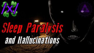 Sleep Paralysis and Hallucinations | 4chan /x/ Sleep Greentext Stories Thread