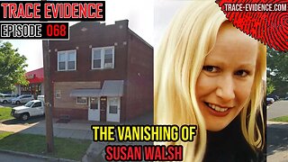 068 - The Vanishing of Susan Walsh [Reuploaded]