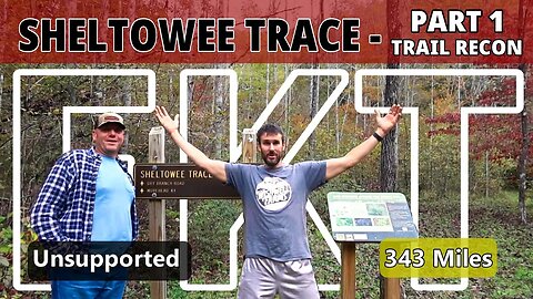 Sheltowee Trace Thru-Hike Part 1 - Trail Recon and the Start! \ 343 Mile Unsupported FKT
