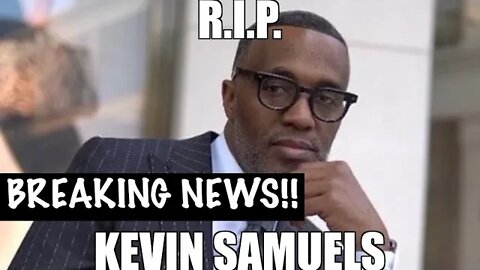 @Kevin Samuels cause of death Red Bulls?
