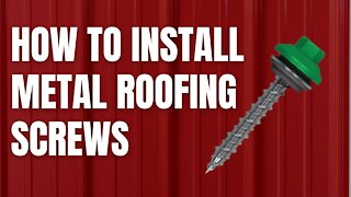 How to Install a Metal Roof Screw