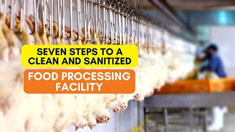 7 Steps to a Clean and Sanitized Food Processing Facility